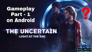 The Uncertain Light At The End Gameplay | Part-1 | on Android #Gaming_adda_006