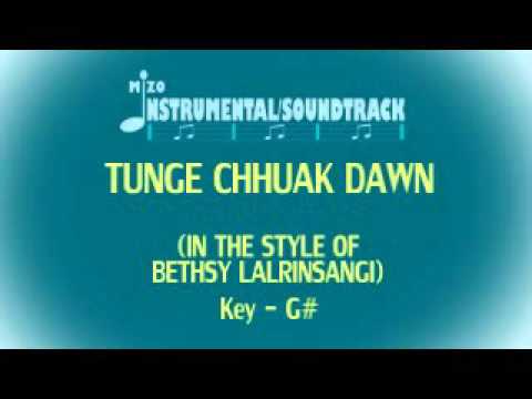 TUNGE CHHUAK DAWN InstrumentalSoundtrack In The Style Of Bethsy Lalrinsangi