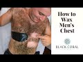 How to Wax Men's Chest
