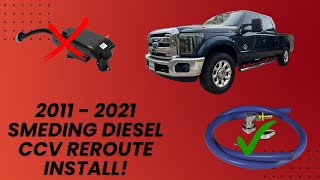 2011 - 2021 6.7 Powerstroke SMEDING DIESEL How to Reroute / Delete CCV
