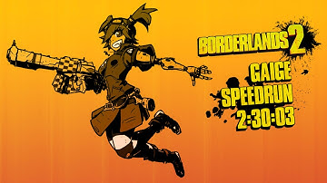 Borderlands 2 Speedrun Any% w/ DLC (Gaige) in 2:30:03