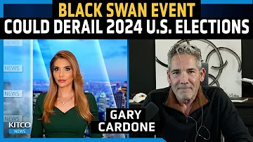 This Black Swan Event Could Derail 2024 U.S. Elections – Gary Cardone