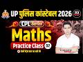 UP Police Constable 2026 | CPL Series 🔥 | Maths | Practice Class 02 | By Er.Maroof Sir