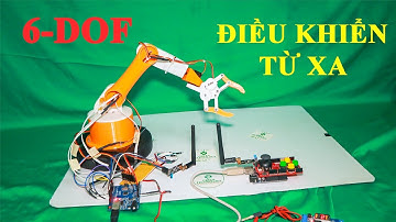 LẬP TRÌNH ĐIỀU KHIỂN TỪ XA - CÁNH TAY ROBOT 6 BẬC