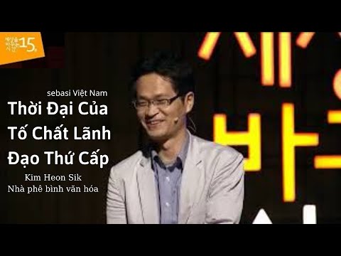 Video Thời Đại Của Tố Chất Lãnh Đạo Thứ Cấp | Kim Heon... - YouTube