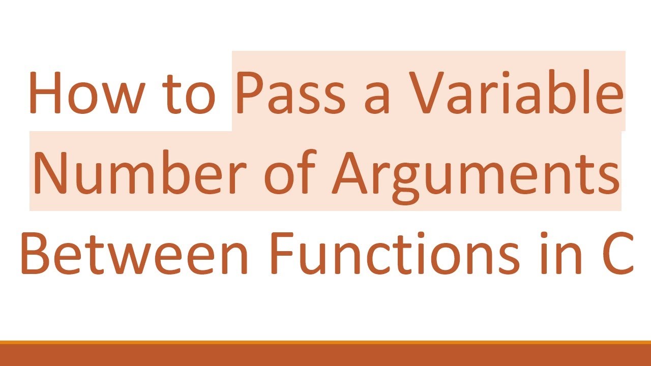 How to Pass a Variable Number of Arguments Between Functions in C - YouTube