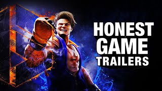 Honest Game Trailers | Street Fighter 6