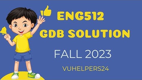 Eng512 GDB Solution Fall 2023 || Eng512 GDB Fall 2023 Solved by Sir Zahid || Eng512 Current GDB