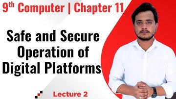 Safe and Secure Operation of Digital Platforms | 9th Computer - Chapter 11 - Lec 2