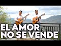 El Amor no se Vende | Guitarras de la Sierra