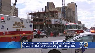 Police: Construction Worker In Serious Condition After Falling At Center City Site
