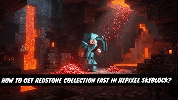 How to get redstone collection fast in hypixel skyblock?
