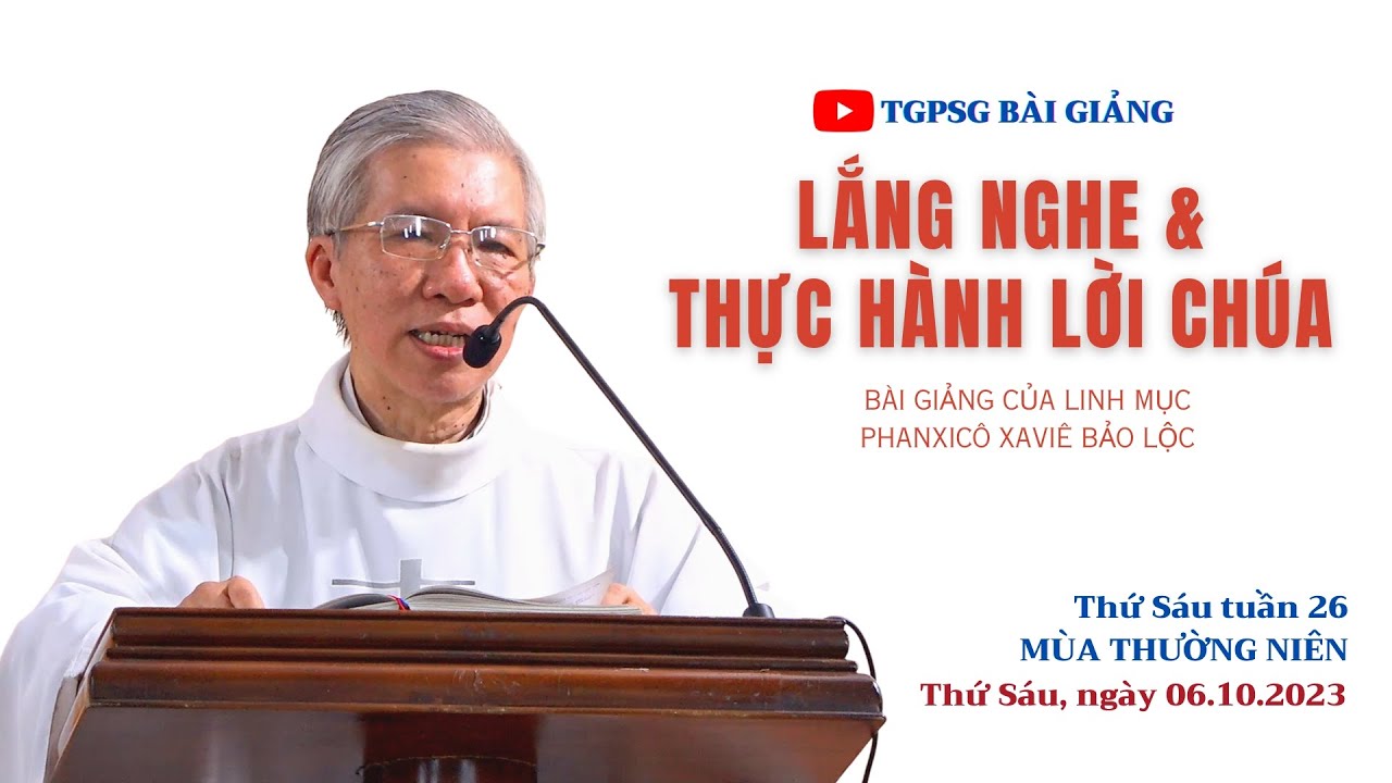 Lắng nghe & thực hành Lời Chúa - Lm Phanxicô Xaviê Bảo Lộc | Thứ Sáu tuần 26 TN