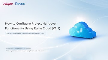 How to Configure Project Handover Functionality Using Ruijie Cloud V1.1