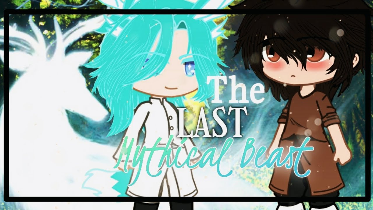 𝑻𝒉𝒆 𝙇𝙖𝙨𝙩 𝑴𝒚𝒕𝒉𝒊𝒄𝒂𝒍 𝑩𝒆𝒂𝒔𝒕 || GCMM/GCM || BL Gacha Life || BoyxBoy