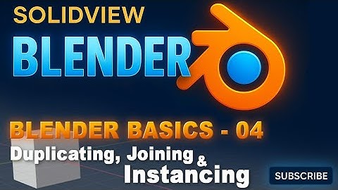 Blender Tutorial: Duplicating, Joining & Instancing Objects (SolidView)
