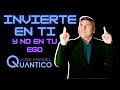 INVIERTE EN TI Y NO EN TU EGO / JOSE MANUEL QUANTICO