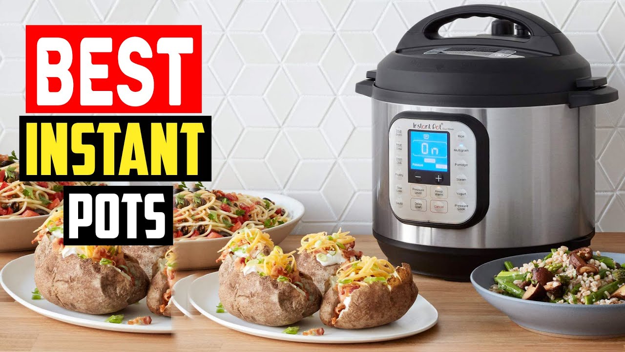 Best Instant Pots Comparisons 2021 - Figure Out The Best One