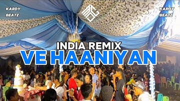 INDIA REMIX VE HAANIYAN - KARDY BEATZ 2025