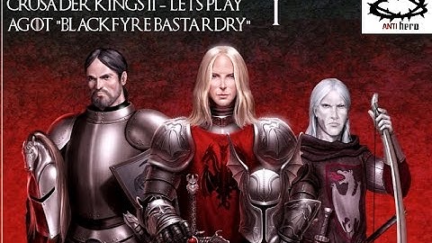 Crusader Kings 2 A Game Of Thrones Mod - "Blackfyre Bastardry" (1)