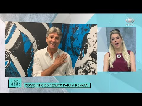 RENATO GAÚCHO MANDA RECADO PARA A RENATA FAN | JOGO ABERTO