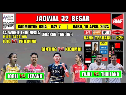 Jadwal Badminton Asia Championship 2024 Day 2 ~ GINTING vs KIDAMBI ~ JOJO vs PHILIPINA ~14 Wakil INA