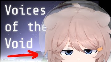 VOICES OF THE VOID!!! first time playing... kinda nervous.....