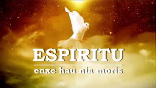 Espiritu enxe hau nia moris