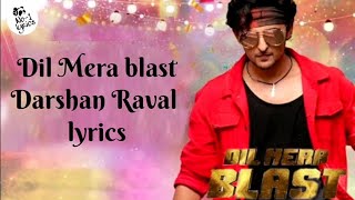 Dil Mera blast (LYRICS) - Darshan Raval | Official Lyrics Video | indie Music Label |  No-1 Lyrics