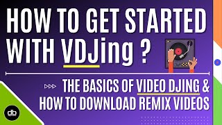 A BEGINNER'S GUIDE TO VIDEO DJING. HOW TO BECOME A VDJ? & WHERE TO DOWNLOAD REMIX VIDEOS FILES FROM?