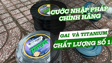 [Test] Cước cắt cỏ Nhập Pháp Cước Gai Và Cước Titanium chuyên Máy Nòng Lớn