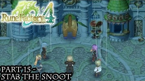Rune Factory 4 [Part 15 - Stab the Snoot]