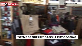 « Scène de guerre » dans le Puy-de-Dôme