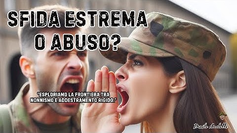 SFIDA ESTREMA O ABUSO? Esploriamo la frontiera tra Nonnismo e Addestramento Rigido.