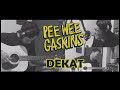 Pee Wee Gaskins - Dekat ( COVER )