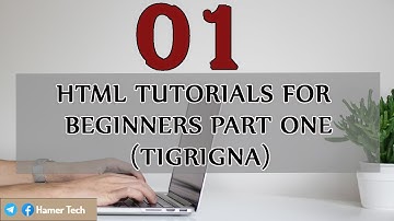 HTML Tutorial for Beginners Part 1 (Tigrigna)