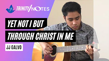 Yet Not I But Through Christ in Me | Guitar Cover by JJ Galvo