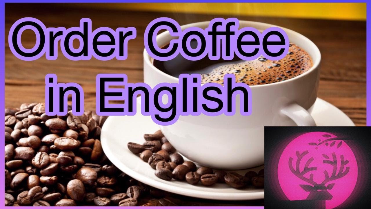 Как будет по английски кофе. Как по английски будет кофе. Order a Coffee in English. Coffee Vocabulary. Coffee Vocabulary in English.