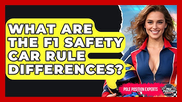 What Are The F1 Safety Car Rule Differences? - Pole Position Experts