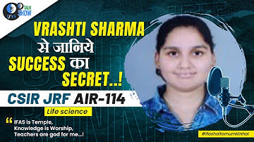 CSIR NET Life Science Topper Interview 2023 - Vrashti Sharma AIR 114 | IFAS