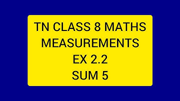 TN CLASS 8 MATHS MEASUREMENTS EX 2.2 SUM 5.