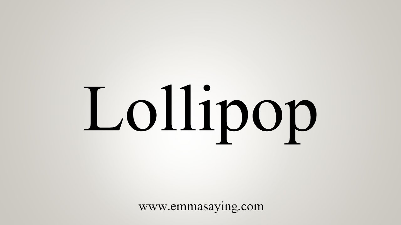 How To Say Lollipop 