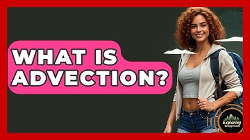 What Is Advection? - Exploring Campgrounds