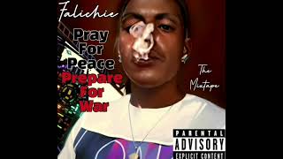 FALICHIE- PRAY FOR PEACE  PREPARE FOR WAR  (full mixtape)