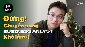 📌 Làm BUSINESS ANALYST cũng 😵‍💫 KHỔ LẮM! CÂN NHẮC khi apply nhé bạn ơi
