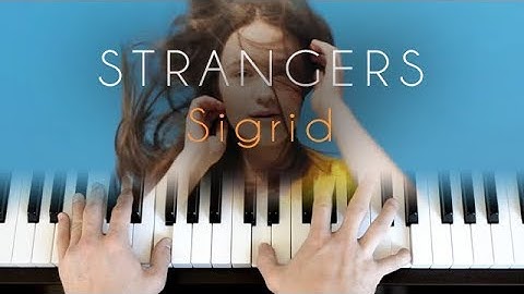 Strangers - Sigrid (piano tutorial)