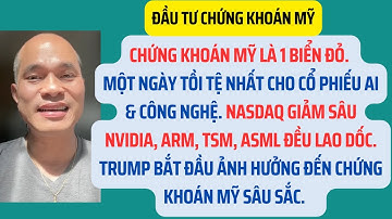 Chứng khoán Mỹ là 1 biển đỏ. NVIDIA, ARM, TSM, ASML lao dốc. Cổ phiếu AI & công nghệ giảm