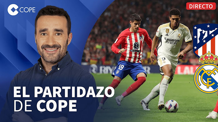 🔴 ATLETI - REAL MADRID Y UNIONISTAS - BARÇA EN COPA I El Partidazo de COPE, con Juanma Castaño