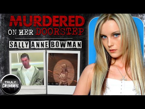 Murdered On Her Doorstep: The Case Of Sally Anne Bowman