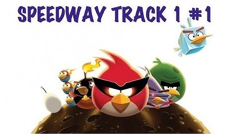 ANGRY BIRDS GO - SPEEDWAY - TRACK 1 - #1 - LIVE COMMENTS - Gameplay Walkthrough IOS, Android